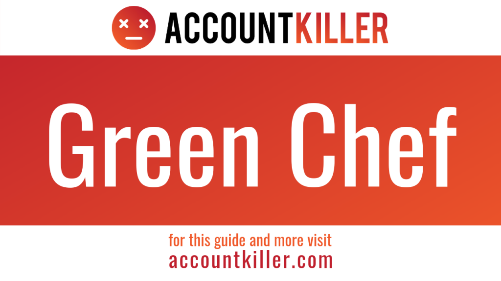 How to cancel your Green Chef account - ACCOUNTKILLER.COM