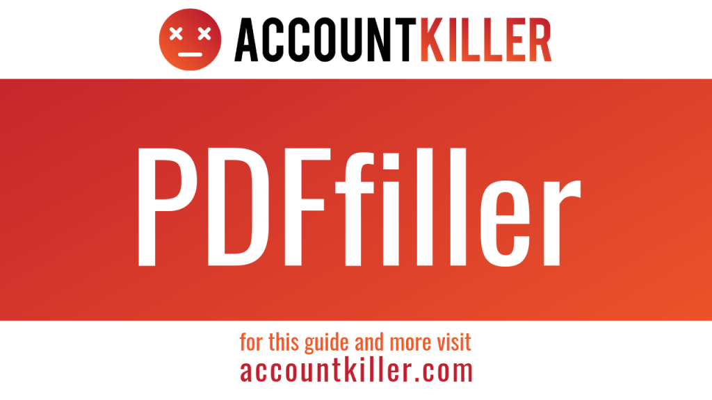 how-to-cancel-your-pdffiller-account-accountkiller-com